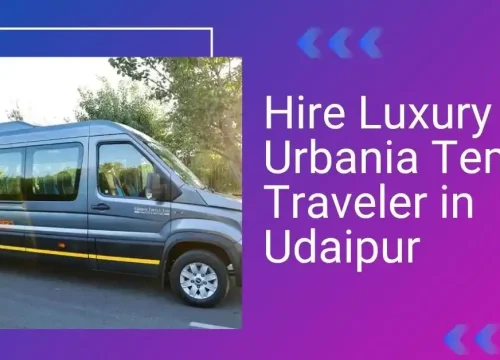Hire Luxury Urbania Tempo Traveler in Udaipur: Travel with Comfort