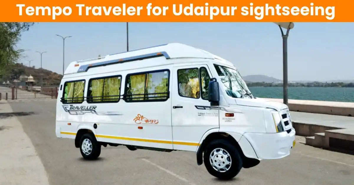 Tempo Traveler for Udaipur sightseeing