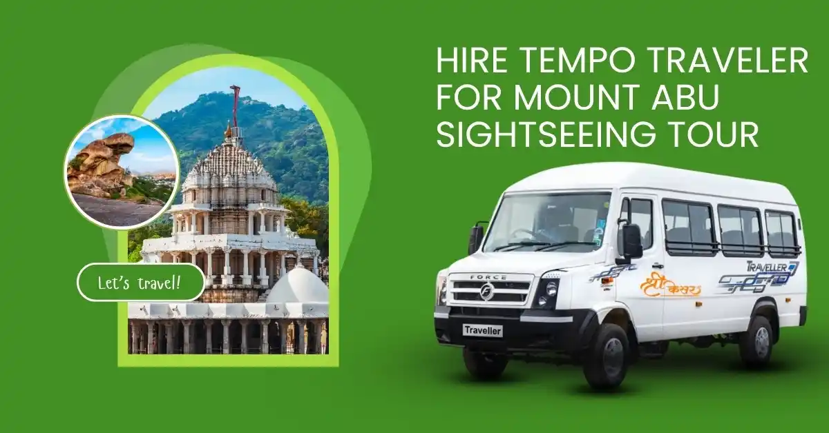 Hire Tempo Traveler for Mount Abu Sightseeing Tour